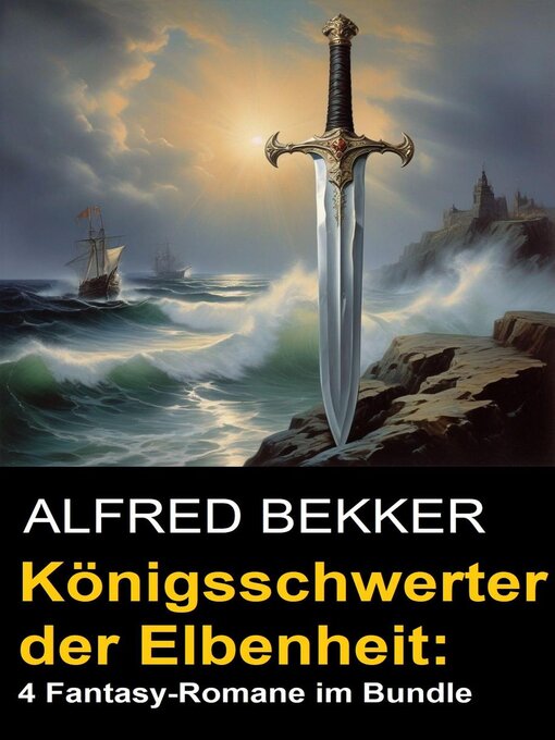 Title details for Königsschwerter der Elbenheit by Alfred Bekker - Available